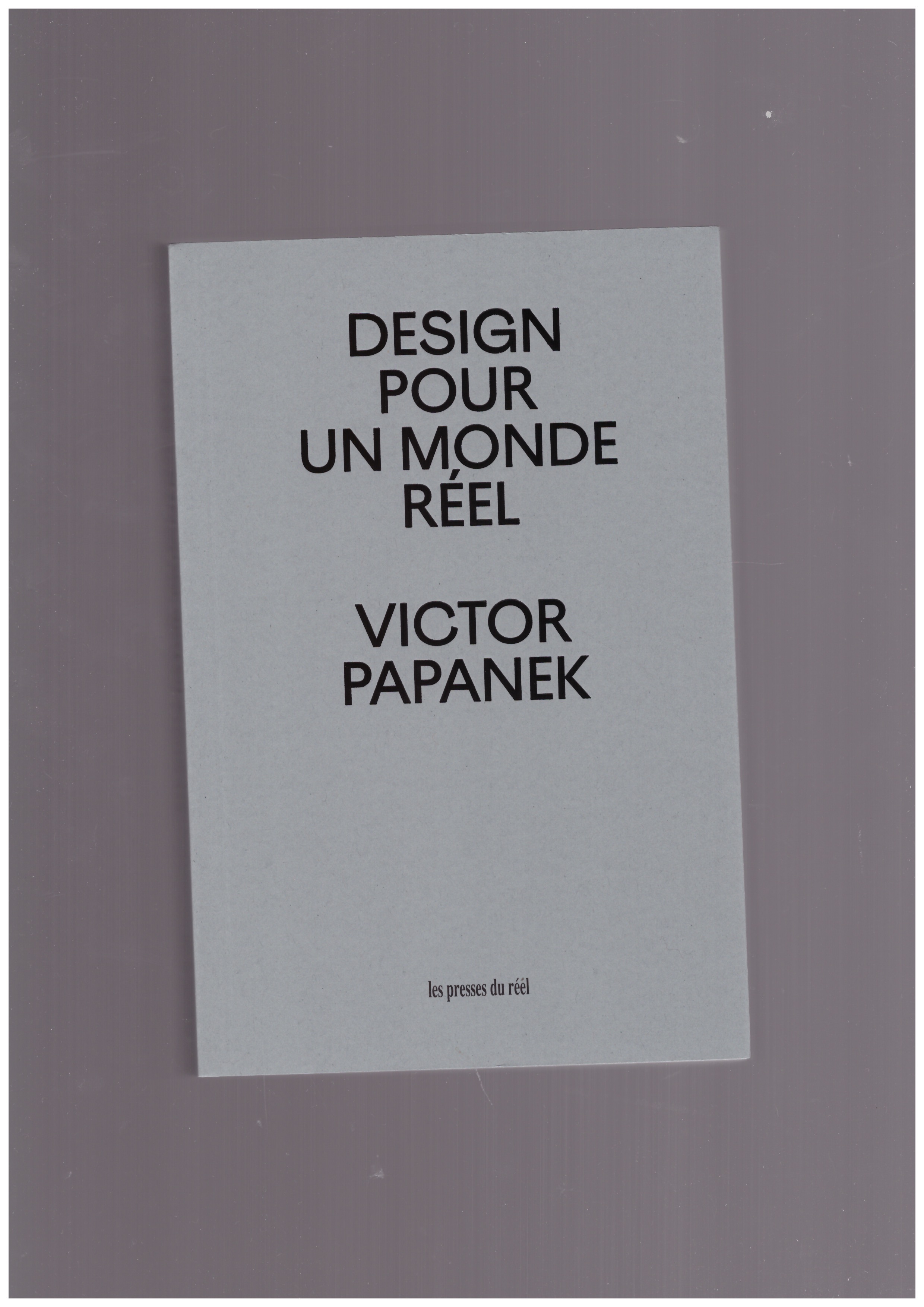 PAPANEK, Victor - Design pour un monde réel